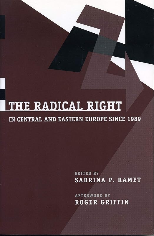 The Radical Right in Central and Eastern Europe Since 1989 (Post-Communist Cultural Studies) by Sabrina P. Ramet