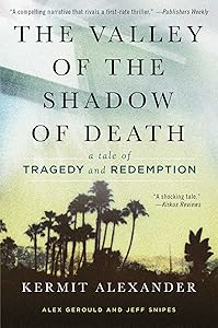The Valley of the Shadow of Death: A Tale of Tragedy and Redemption by Kermit Alexander