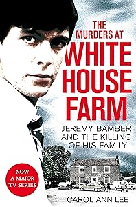 The Murders at White House Farm: Jeremy Bamber and the Killing of His Family