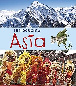 Introducing Asia (Introducing Continents)