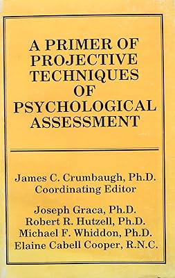 Primer of Projective Techniques of Psychological Assessment