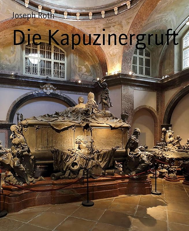 Die Kapuzinergruft (German Edition) by Joseph Roth