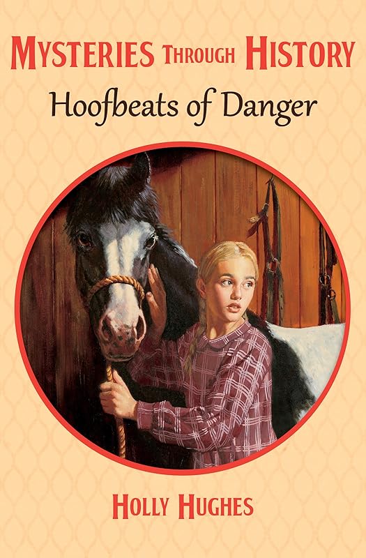 Hoofbeats of Danger (Mysteries through History) by Holly Hughes