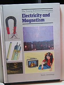 Electricity and Magnetism (The Young Scientist Investigates)