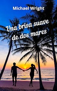 Una brisa suave de dos mares (Spanish Edition)