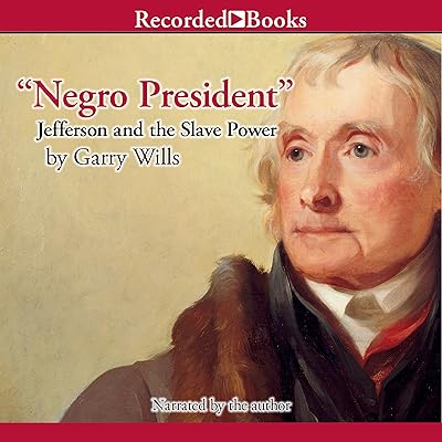 "Negro President": Jefferson and the Slave Power