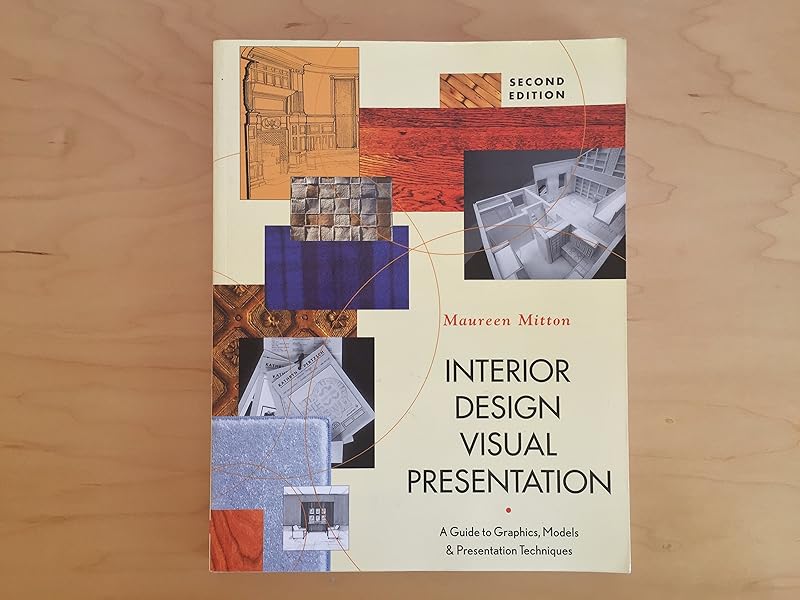 Interior Design Visual Presentation: A Guide to Graphics, Models & Presentation Techniques, Second Edition by Maureen Mitton