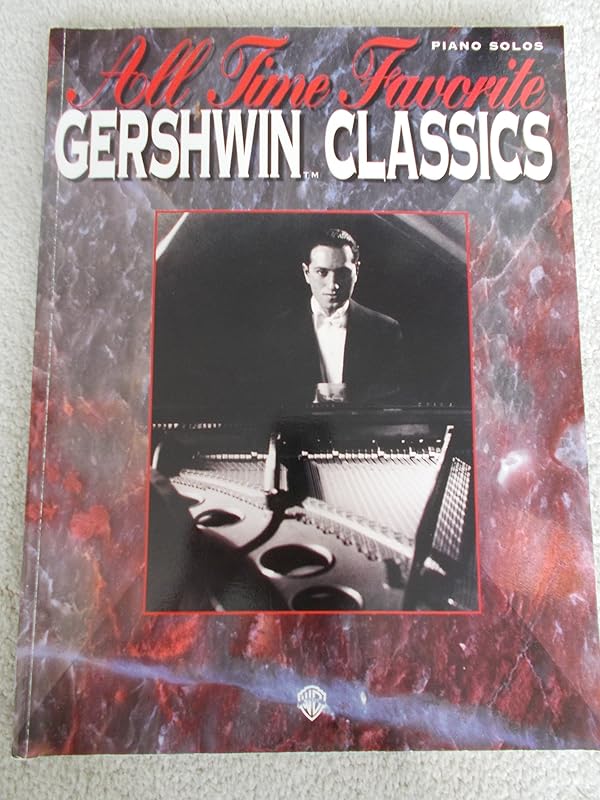 All Time Favorite Gershwin Classics: Piano Arrangements (All Time Favorite Series) by George Gershwin