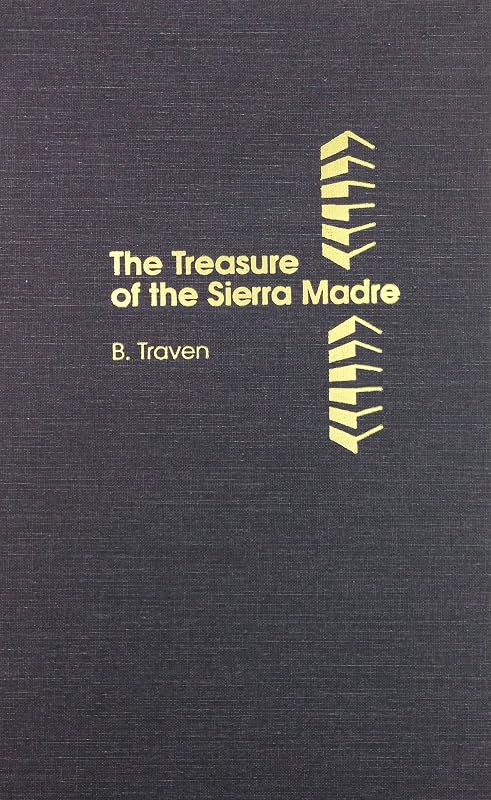 Treasure of the Sierra Madre by B. Traven