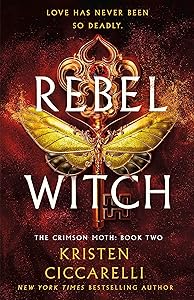Rebel Witch: The Crimson Moth: Book 2 (The Crimson Moth, 2) by Kristen Ciccarelli