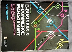E-Business & E-Commerce Management: Strategy, Implementation and Practice