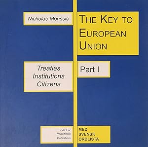 Treaties, Institutions, Citizens (The Key to European Union) by Nicholas Moussis