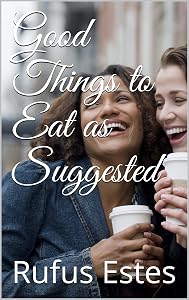 Good Things to Eat as Suggested by Rufus Estes