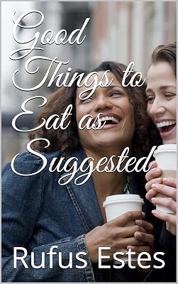 Good Things to Eat as Suggested