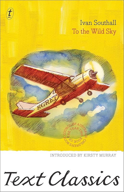 To the Wild Sky: Text Classics by Ivan Southall