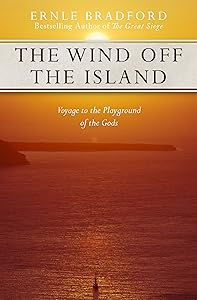 The Wind Off the Island by Ernle Bradford