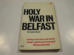 Holy War in Belfast by Andrew Boyd