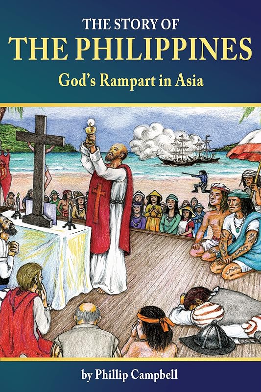 The Story of the Philippines: God's Rampart in Asia by Phillip Campbell
