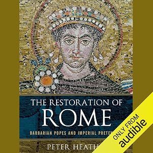 The Restoration of Rome: Barbarian Popes and Imperial Pretenders