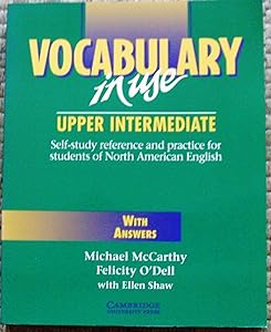 Vocabulary in Use: Upper Intermediate - Self-study Reference and Practice for Students of English - with Answers