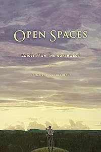 Open Spaces: Voices from the Northwest by Penny H. Harrison
