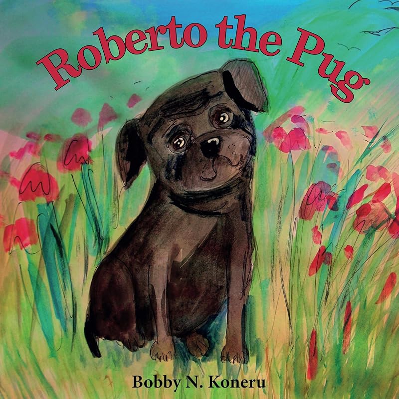 Roberto the Pug by Bobby N. Koneru