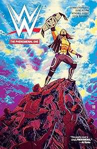 WWE Vol. 6: The Phenomenal One by Dennis Hopeless