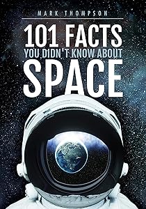 101 Facts You Didn't Know About Space