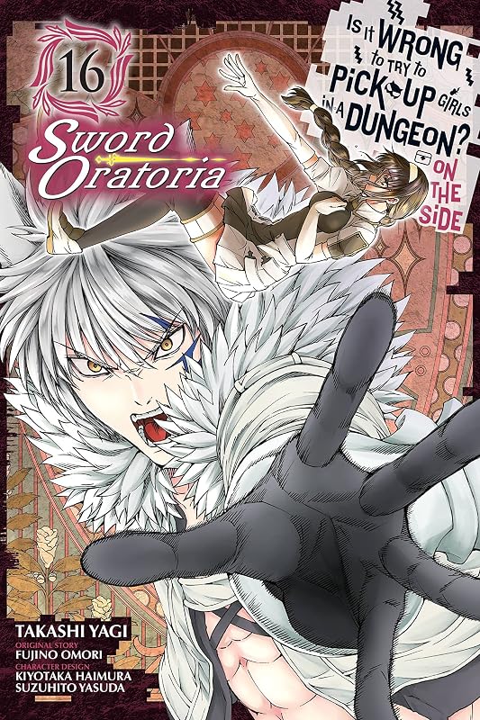 Is It Wrong to Try to Pick Up Girls in a Dungeon? On the Side: Sword Oratoria, Vol. 16 (manga) by Fujino Omori