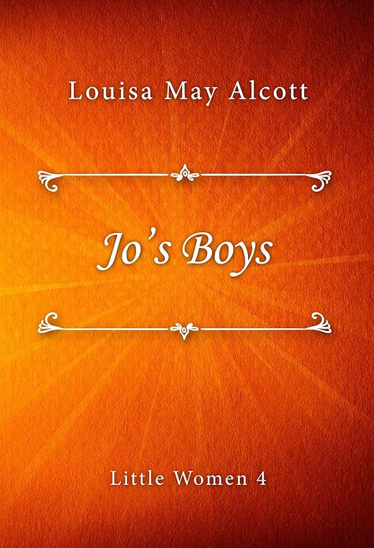 Jo’s Boys (Little Women series Book 4) by Louisa May Alcott