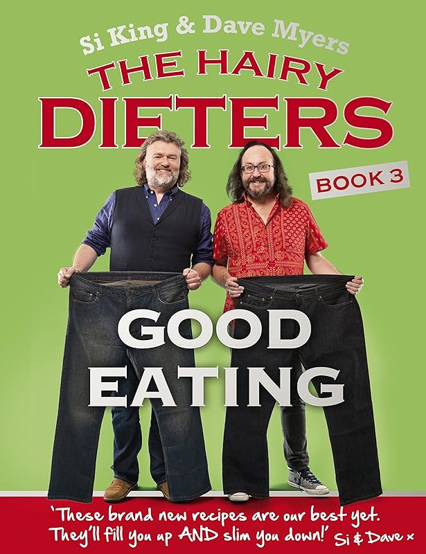 The Hairy Dieters: Good Eating: Healthy recipes to fill you up and slim you down (The Hairy Bikers Book 12) by Hairy Bikers