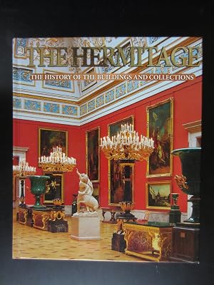 The Hermitage: The History of the Buildings and Collections