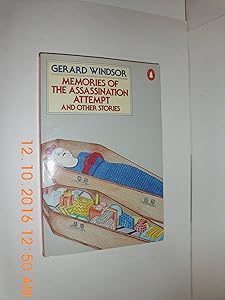 Memories of the Assassination Attempt and Other Stories