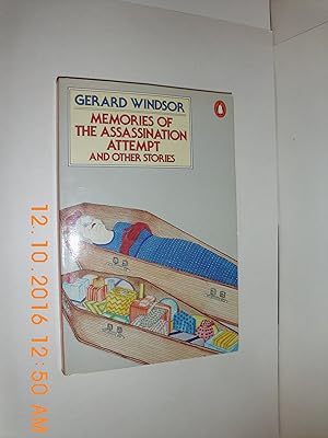 Memories of the Assassination Attempt and Other Stories