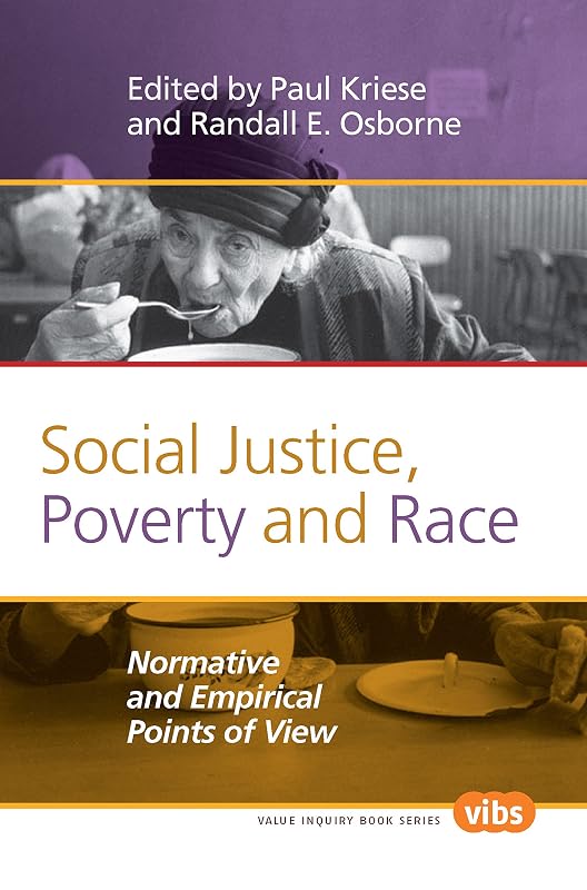 Social Justice, Poverty and Race: Normative and Empirical Points of View (Studies in Jurisprudence, 234) by Paul Kriese Randall E. Osborne