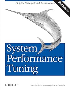 System Performance Tuning: Help for Unix Administrators by Gian-Paolo D. Musumeci