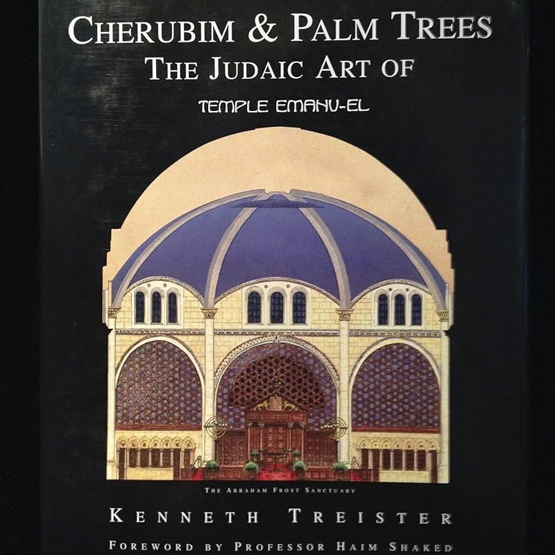 Cherubim & Palm Trees: The Judaic Art of Temple Emanu-El by Kenneth Treister