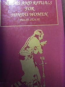 Roles and Rituals for Hindu Women by Julia Leslie