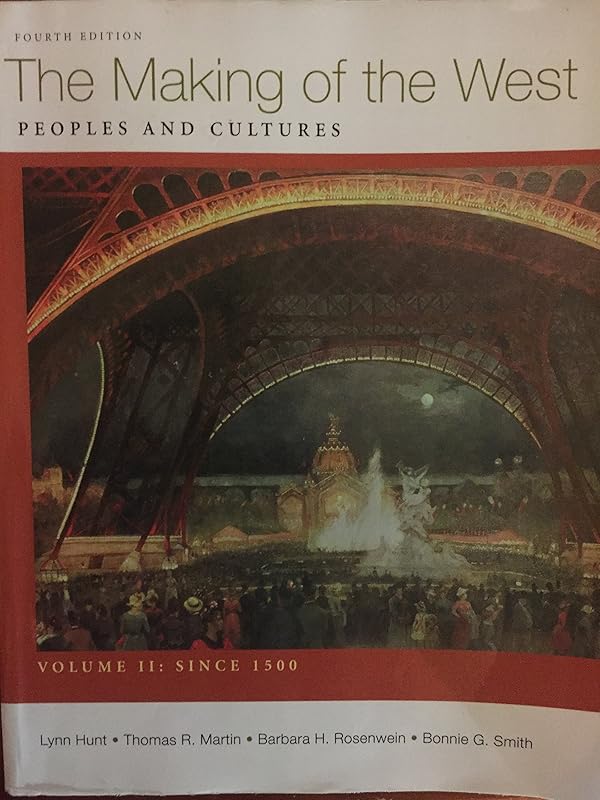 Making of the West, Volume II: Since 1500: Peoples and Cultures by Lynn Hunt