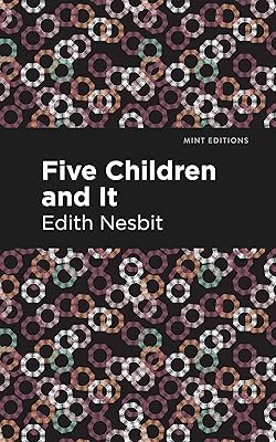 Five Children and It (Mint Editions (The Children's Library))