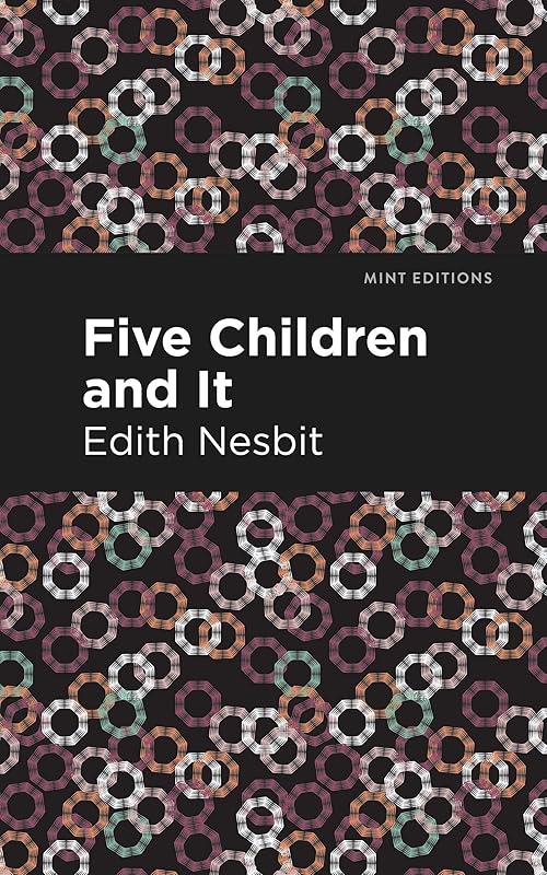Five Children and It (Mint Editions (The Children's Library)) by Edith Nesbit