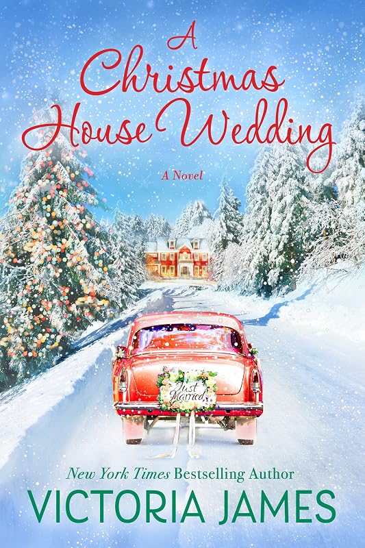 A Christmas House Wedding (A Christmas House Novel) by Victoria James