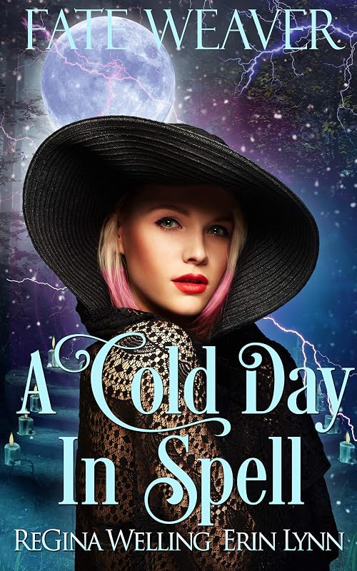A Cold Day in Spell (Fate Weaver Book 6) by ReGina Welling