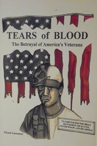 Tears of Blood: The Betrayal of America's Veterans by Chuck Lawrence
