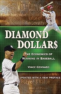 Diamond Dollars: The Economics of Winning in Baseball by Vince Gennaro
