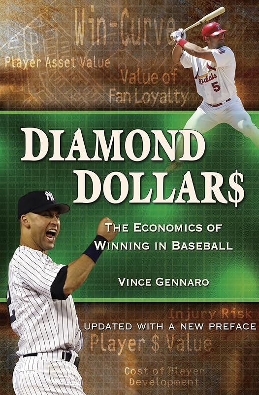 Diamond Dollars: The Economics of Winning in Baseball by Vince Gennaro