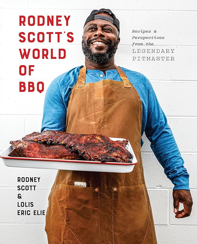 Rodney Scott's World of BBQ: Every Day Is a Good Day: A Cookbook by Rodney Scott