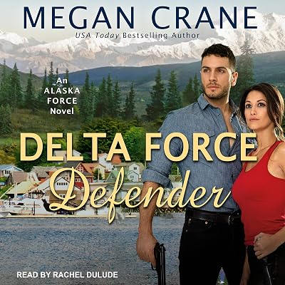 Delta Force Defender: Alaska Force Series, Book 4