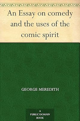 An Essay on comedy and the uses of the comic spirit