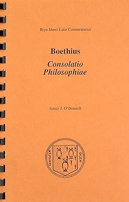 Consolatio Philosophiae (Bryn Mawr Commentaries, Latin) (Latin and English Edition)